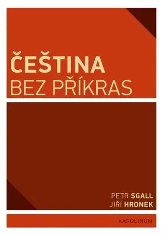 Pre vysoké školy Čeština bez příkras - Hronek Jiří