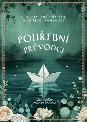 Psychológia, etika Pohřební průvodci - Oleg Vojtíšek,Veronika Žáčiková