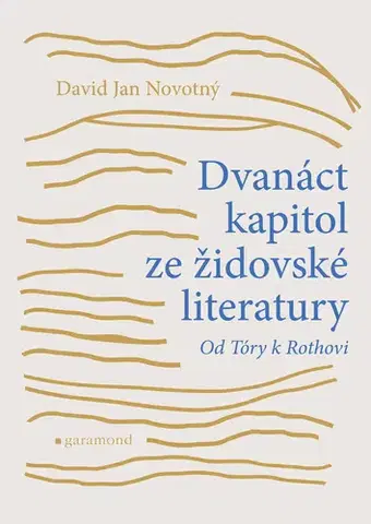 Sociológia, etnológia Dvanáct kapitol ze židovské literatury - Jan David Novotný