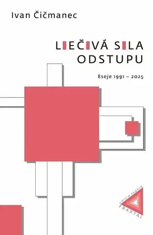 Literárna veda, jazykoveda Liečivá sila odstupu - Ivan Čičmanec,Stanislava Chrobáková Repar