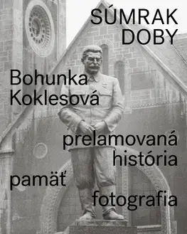Slovenské a české dejiny Súmrak doby - Bohunka Koklesová