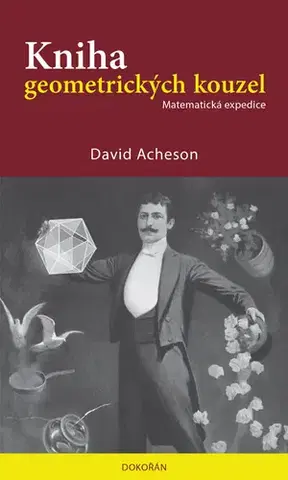 Matematika Kniha geometrických kouzel - David Acheson