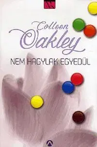Beletria - ostatné Nem hagylak egyedül - Colleen Oakley