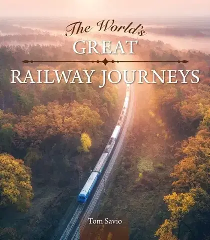 Auto, moto The World's Great Railway Journeys - Tom Savio