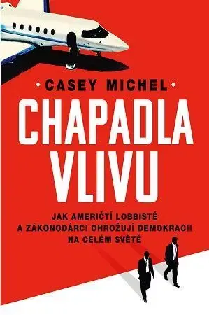 Politológia Chapadla vlivu - Michel Casey