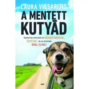 Psy, kynológia A mentett kutyád - Laura Vissaritis,Leila Benedek