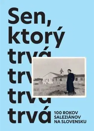 Biografie - ostatné Sen, ktorý trvá - Kolektív autorov