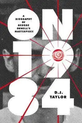 Literatúra On Nineteen Eighty-Four - D.J. Taylor