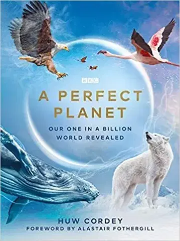 Ekológia, meteorológia, klimatológia Perfect Planet - Huw Cordey