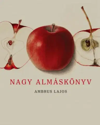 Úžitková záhrada Nagy Almáskönyv - Második bővített kiadás - Lajos Ambrus