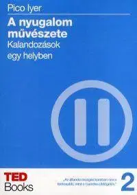 Odborná a náučná literatúra - ostatné A nyugalom művészete - Pico Iyer