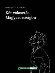Svetová beletria Két ?választás Magyarországon - Kálman Mikszáth