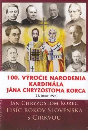 Kresťanstvo Tisíc rokov Slovenska s Cirkvou, 5.vydanie - Ján Chryzostom Korec