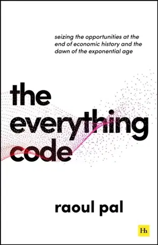 Financie, finančný trh, investovanie The Everything Code - Raoul Pal