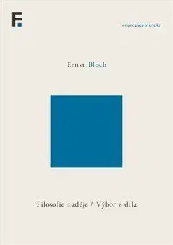 Filozofia Filosofie naděje / Výbor z díla - Ernst Bloch