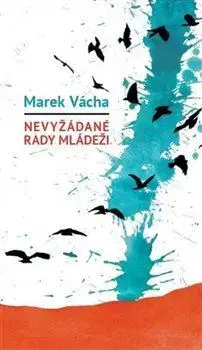 Kresťanstvo Nevyžádané rady mládeži - Marek Vácha Orko