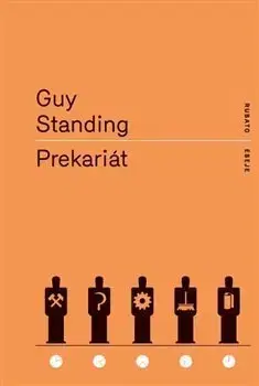 Ekonómia, Ekonomika Prekariát - Guy Standing