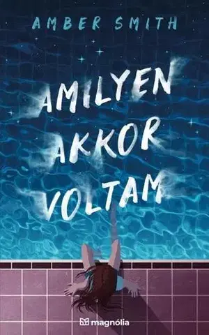 Pre deti a mládež - ostatné Amilyen akkor voltam - Amber Smith