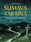 Česká beletria Šumava tajemná - Veronika Rubínková