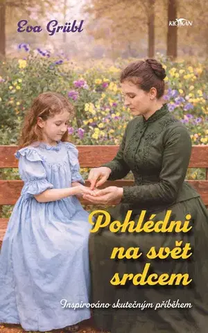 Romantická beletria Pohlédni na svět srdcem - Eva Grübl