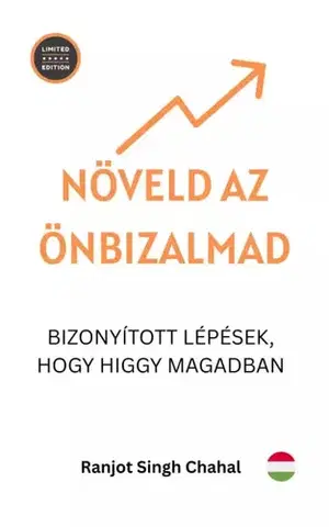 Psychológia, etika Növeld az önbizalmad - Ranjot Singh Chahal