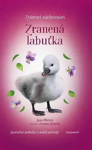 Dobrodružstvo, napätie, western Zvierací záchranári: Zranená labuťka - Jana Olivová,Zuzana Slánská,Katarína Lalíková