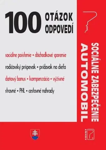 Zákony, zbierky zákonov Sto otázok a odpovedí - Sociálne zabezpečenie, automobil - Kolektív autorov