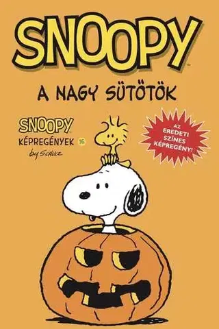 Komiksy Snoopy képregények 16. rész - A Nagy Sütőtök - Charles M. Schulz,Nóra Nikowitz