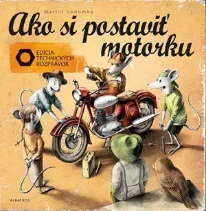 Rozprávky Ako si postaviť motorku - Martin Sodomka