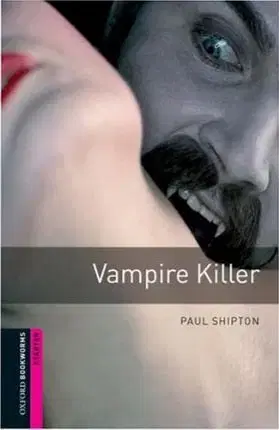 Učebnice a príručky Vampire Killer OXB Starter - Paul Shipton,Andy Parker