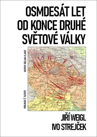 Druhá svetová vojna Osmdesát let od konce druhé světové války - Jiří Weigl,Ivo Strejček