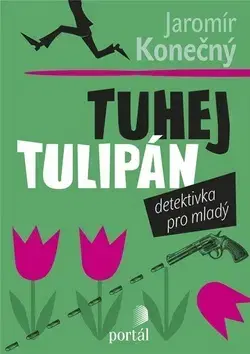 Dobrodružstvo, napätie, western Tuhej tulipán - Jaromír Konečný