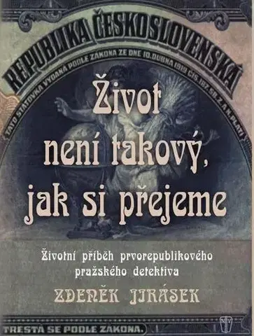 Biografie - ostatné Život není takový, jak si přejeme - Zdeněk Jirásek