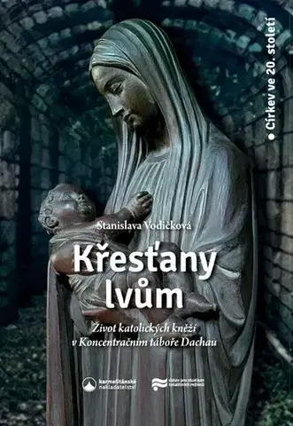 Slovenské a české dejiny Křesťany lvům - Stanislava Vodičková