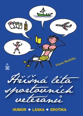 Humor a satira Hříšná léta sportovních veteránů - Eman Skalička