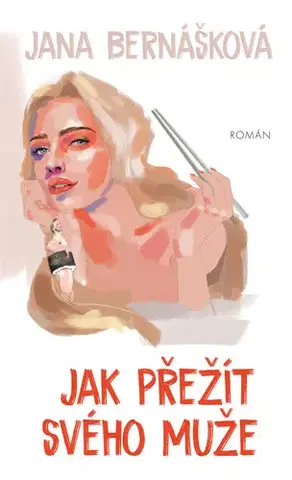Romantická beletria Jak přežít svého muže - Jana Bernášková