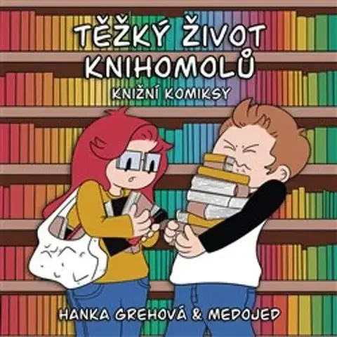 Young adults Těžký život knihomolů - Hanka Grehová