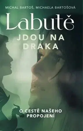 Beletria - ostatné Labutě jdou na draka - Michal Bartoš,Michaela Bartošová