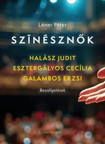 Fejtóny, rozhovory, reportáže Színésznők - Péter Léner