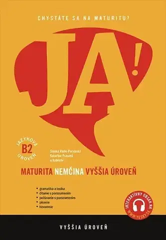 Jazykové maturity JA! Maturita Nemčina vyššia úroveň B2 - Katarína Psicová,Kolektív autorov,Slávka Rude-Porubská