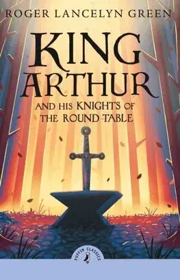 Fantasy, upíri King Arthur and His Knights of the Round Table - Green Roger Lancelyn