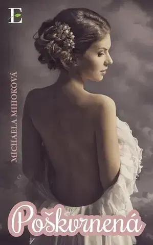 Romantická beletria Poškvrnená - Michaela Mihoková