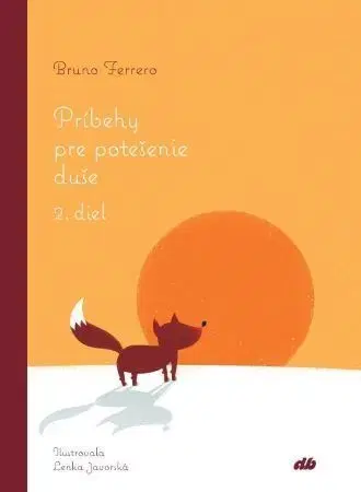 Kresťanstvo Príbehy pre potešenie duše - 2. diel - Bruno Ferrero