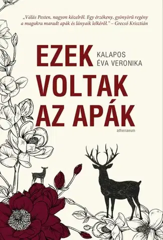 Svetová beletria Ezek voltak az apák - Kalapos Éva Veronika