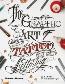 Dizajn, úžitkové umenie, móda The Graphic Art of Tattoo Lettering - B. J. Betts