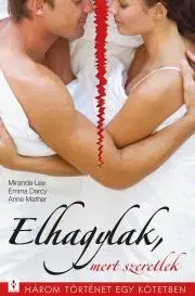 Romantická beletria Elhagylak, mert szeretlek - Darcy Emma,Miranda Lee,Mather Anne