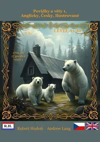 Učebnice a príručky Povídky a věty 1, Anglicky, Česky, Ilustrované - Robert Hodosi,Andrew Lang