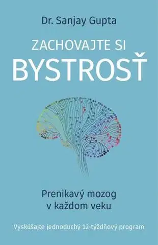 Zdravie, životný štýl - ostatné Zachovajte si bystrosť - Sanjay Gupta
