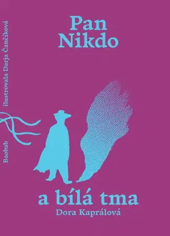 Dobrodružstvo, napätie, western Pan Nikdo a bílá tma - Dora Kaprálová,Darja Čančíková