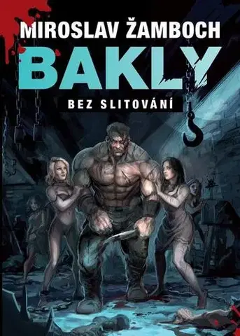 Sci-fi a fantasy Bakly - Bez slitování - Miroslav Žamboch